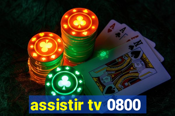 assistir tv 0800